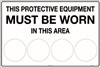 900x600mm  Metal  This Protective Equipment Must be Worn in This Area blank