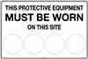 900x600mm  Poly  This Protective Equipment Must be Worn on This Site blank