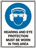 300x225mm  Self Adhesive  Hearing And Eye Protection Must Be Worn In This Area